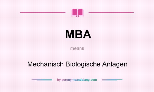 What does MBA mean? It stands for Mechanisch Biologische Anlagen