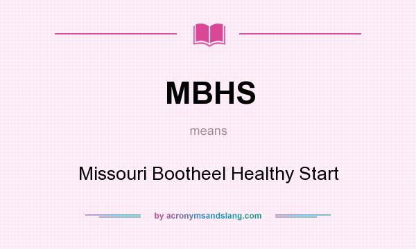 What does MBHS mean? It stands for Missouri Bootheel Healthy Start