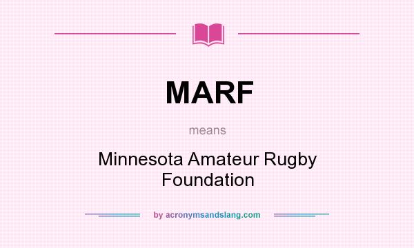 What does MARF mean? It stands for Minnesota Amateur Rugby Foundation