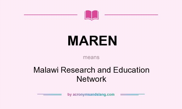 What does MAREN mean? It stands for Malawi Research and Education Network