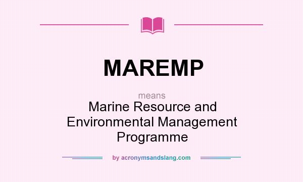 What does MAREMP mean? It stands for Marine Resource and Environmental Management Programme