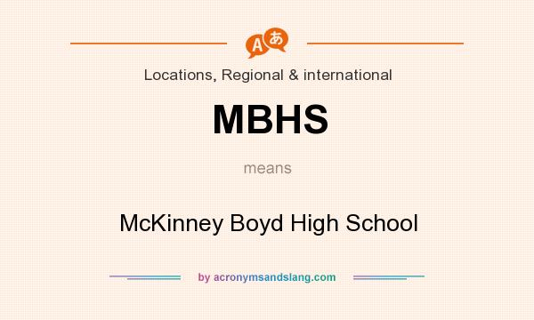 What does MBHS mean? It stands for McKinney Boyd High School