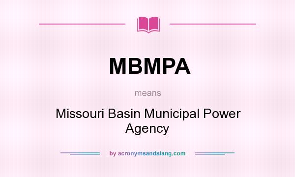 What does MBMPA mean? It stands for Missouri Basin Municipal Power Agency