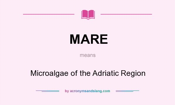 What does MARE mean? It stands for Microalgae of the Adriatic Region