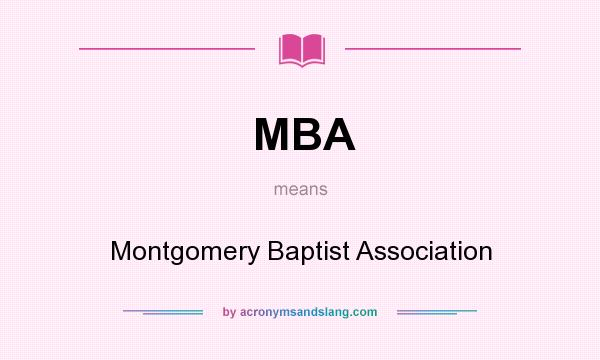 What does MBA mean? It stands for Montgomery Baptist Association