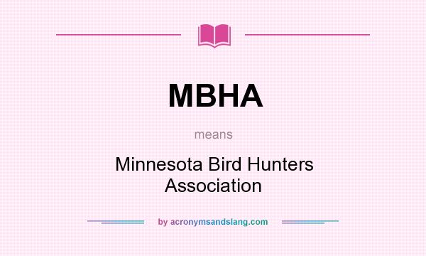 What does MBHA mean? It stands for Minnesota Bird Hunters Association