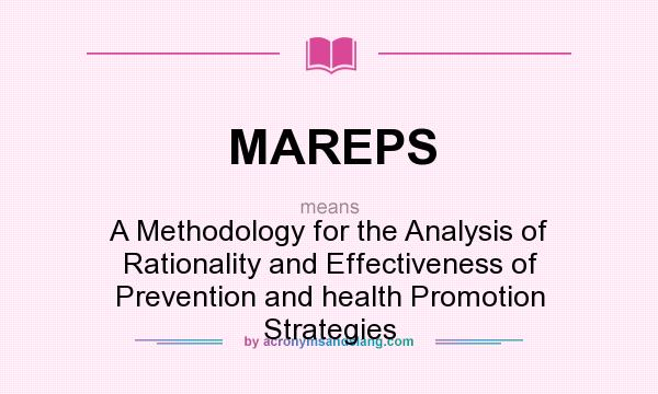 What does MAREPS mean? It stands for A Methodology for the Analysis of Rationality and Effectiveness of Prevention and health Promotion Strategies