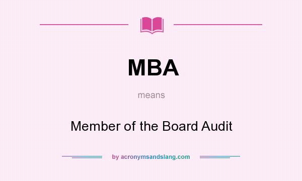 What does MBA mean? It stands for Member of the Board Audit