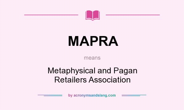 What does MAPRA mean? It stands for Metaphysical and Pagan Retailers Association