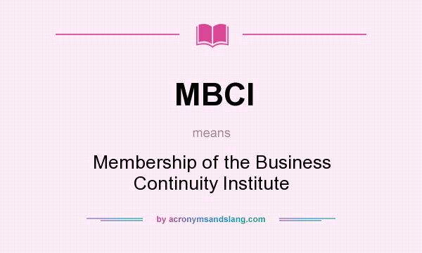What does MBCI mean? It stands for Membership of the Business Continuity Institute