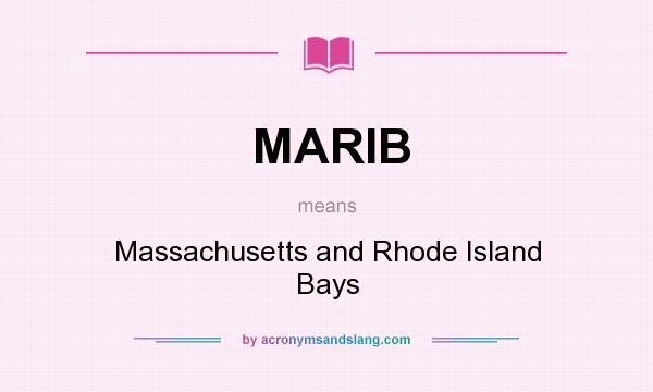 What does MARIB mean? It stands for Massachusetts and Rhode Island Bays