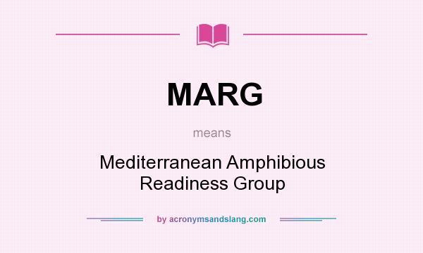 What does MARG mean? It stands for Mediterranean Amphibious Readiness Group