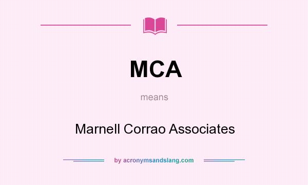 What does MCA mean? It stands for Marnell Corrao Associates