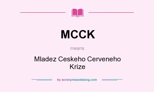 What does MCCK mean? It stands for Mladez Ceskeho Cerveneho Krize