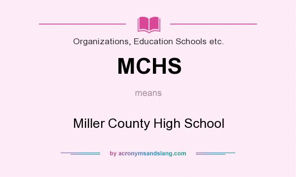 What does MCHS mean? It stands for Miller County High School