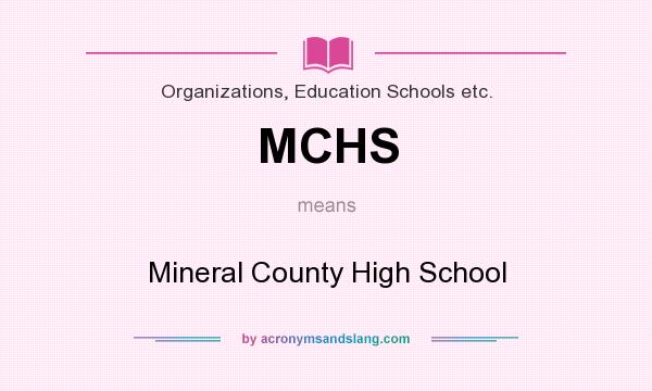 What does MCHS mean? It stands for Mineral County High School