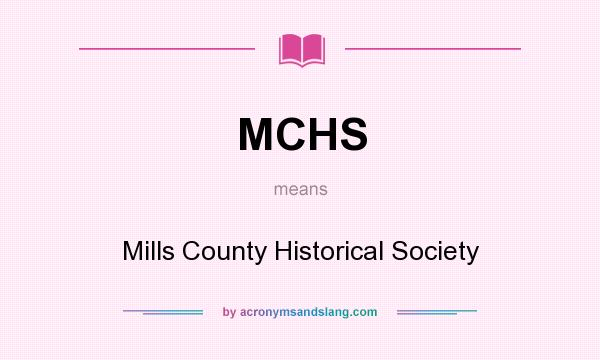 What does MCHS mean? It stands for Mills County Historical Society