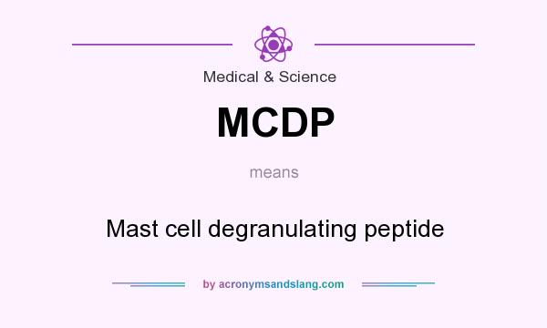 What does MCDP mean? It stands for Mast cell degranulating peptide
