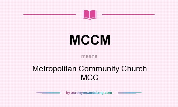 What does MCCM mean? It stands for Metropolitan Community Church MCC