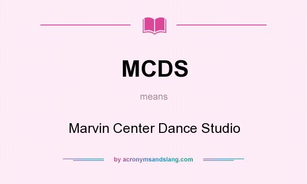 What does MCDS mean? It stands for Marvin Center Dance Studio