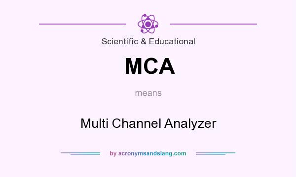 What does MCA mean? It stands for Multi Channel Analyzer