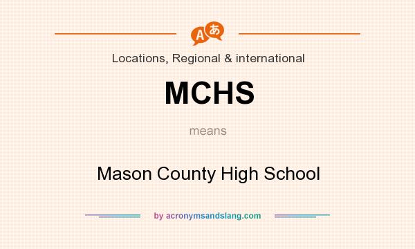 What does MCHS mean? It stands for Mason County High School