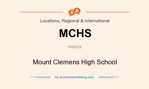 What does MCHS mean? It stands for Mount Clemens High School
