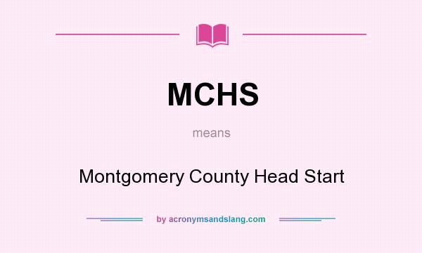 What does MCHS mean? It stands for Montgomery County Head Start