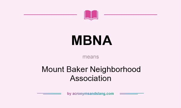 What does MBNA mean? It stands for Mount Baker Neighborhood Association