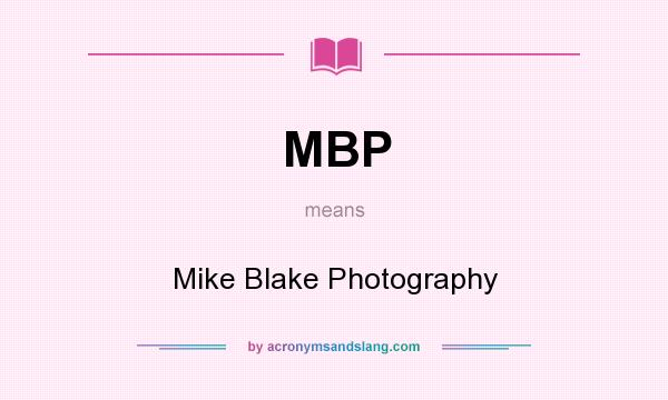 What does MBP mean? It stands for Mike Blake Photography