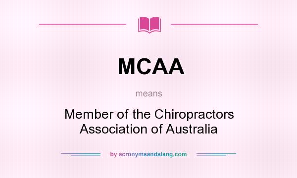 What does MCAA mean? It stands for Member of the Chiropractors Association of Australia