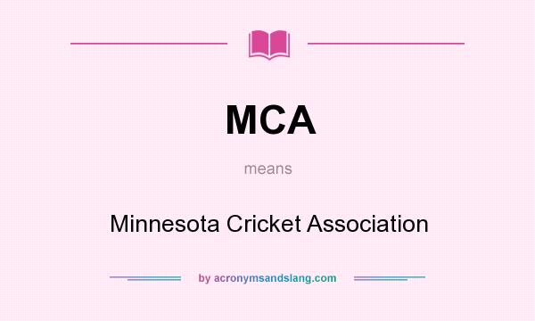 What does MCA mean? It stands for Minnesota Cricket Association