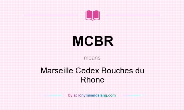 What does MCBR mean? It stands for Marseille Cedex Bouches du Rhone