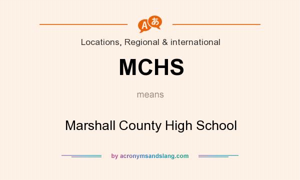 What does MCHS mean? It stands for Marshall County High School