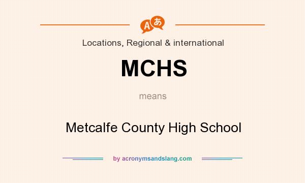What does MCHS mean? It stands for Metcalfe County High School