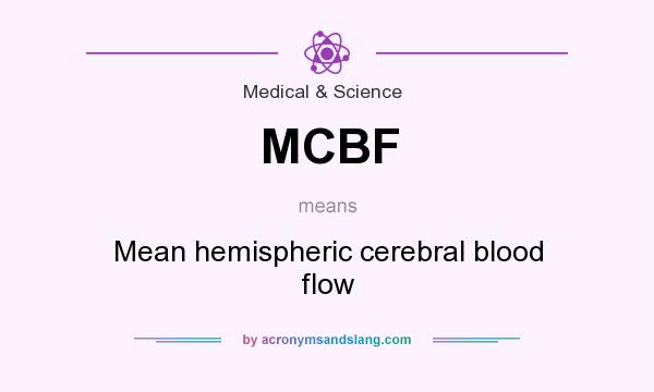 What does MCBF mean? It stands for Mean hemispheric cerebral blood flow