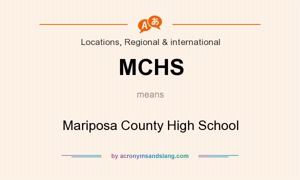 What does MCHS mean? It stands for Mariposa County High School