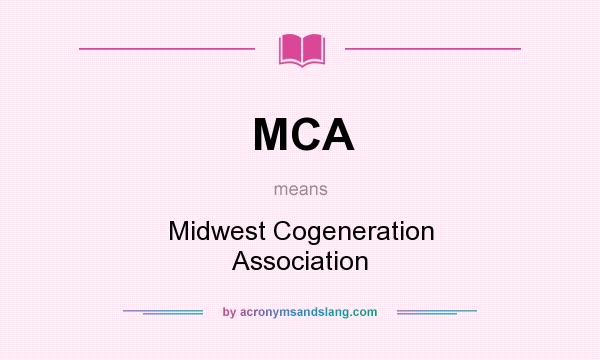 What does MCA mean? It stands for Midwest Cogeneration Association