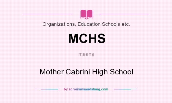 What does MCHS mean? It stands for Mother Cabrini High School