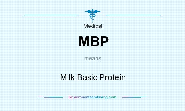What does MBP mean? It stands for Milk Basic Protein