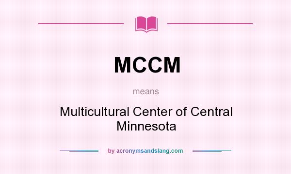 What does MCCM mean? It stands for Multicultural Center of Central Minnesota