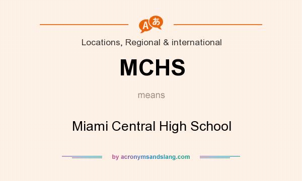 What does MCHS mean? It stands for Miami Central High School