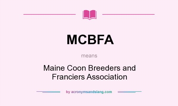 What does MCBFA mean? It stands for Maine Coon Breeders and Franciers Association