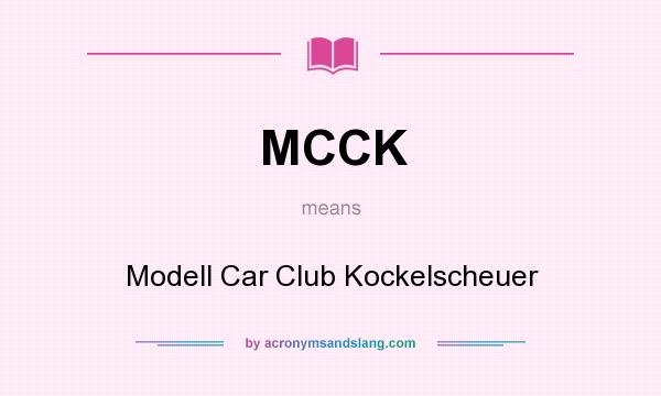 What does MCCK mean? It stands for Modell Car Club Kockelscheuer