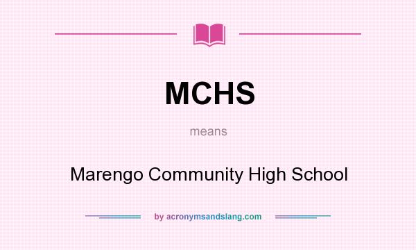 What does MCHS mean? It stands for Marengo Community High School