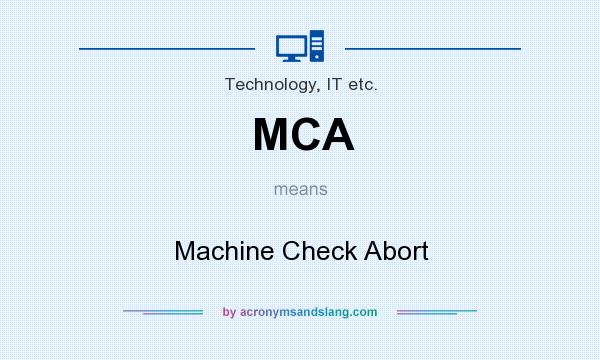 What does MCA mean? It stands for Machine Check Abort