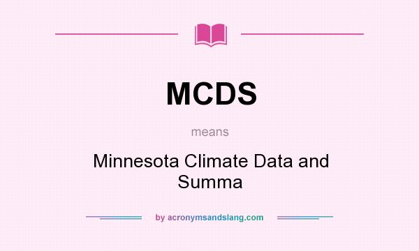 What does MCDS mean? It stands for Minnesota Climate Data and Summa