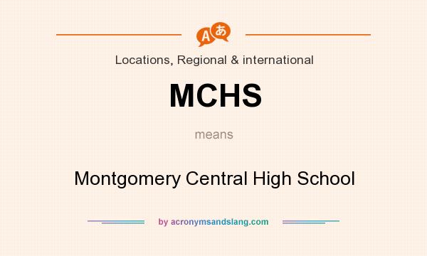What does MCHS mean? It stands for Montgomery Central High School
