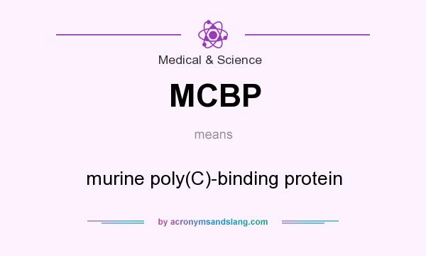 What does MCBP mean? It stands for murine poly(C)-binding protein