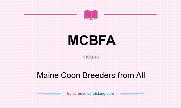 What does MCBFA mean? It stands for Maine Coon Breeders from All